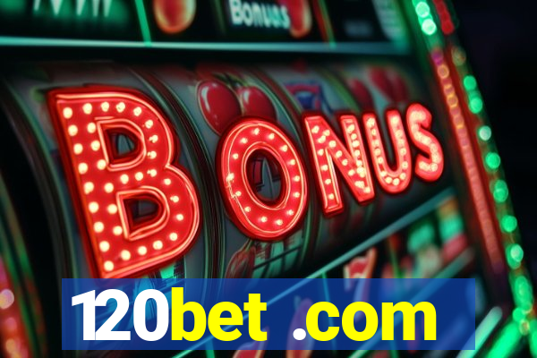 120bet .com